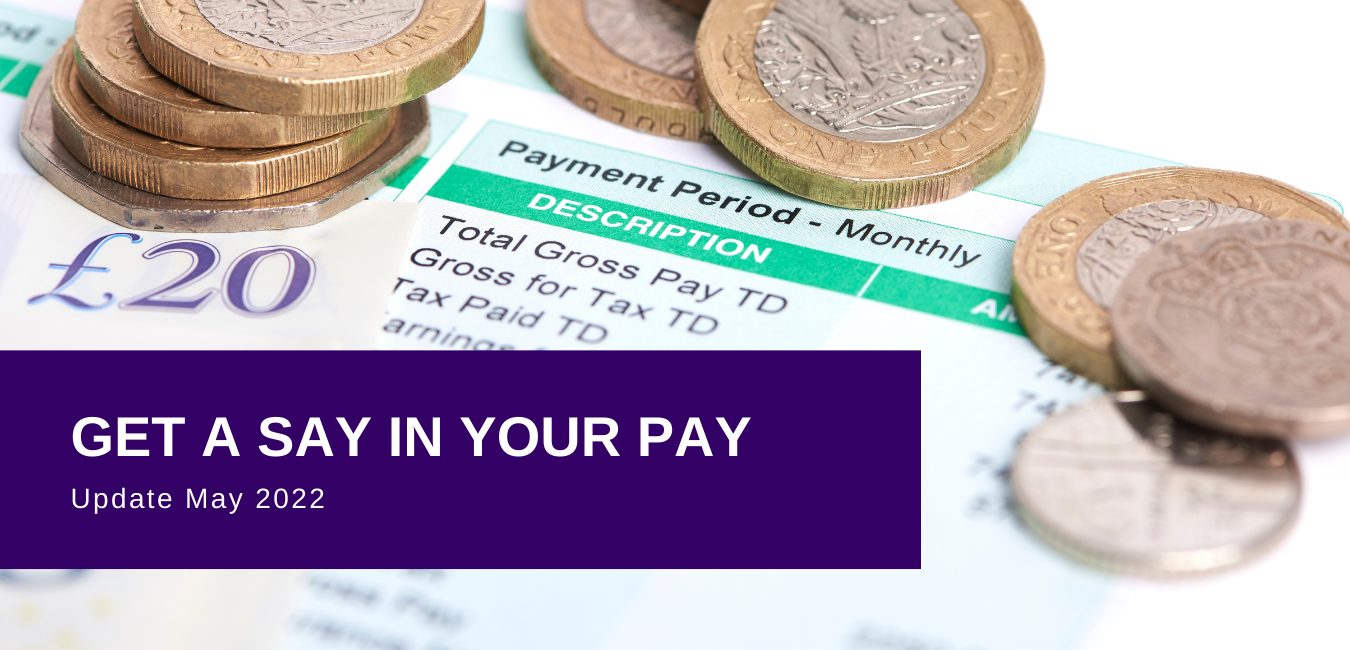 Get a say in your pay. Update May 2022.