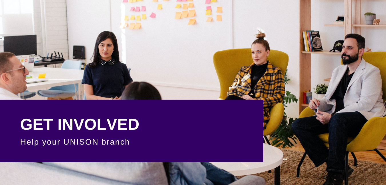 Get involved. Help your UNISON branch.